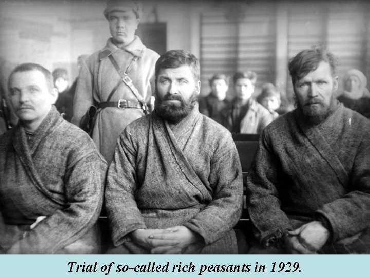 Trial of so-called rich peasants in 1929. 