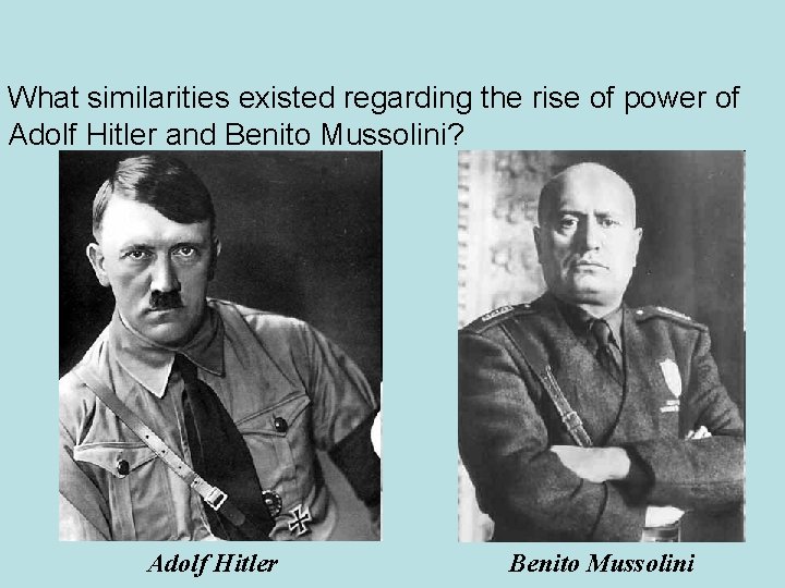 What similarities existed regarding the rise of power of Adolf Hitler and Benito Mussolini?