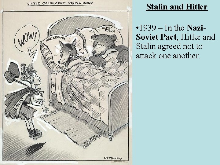 Stalin and Hitler • 1939 – In the Nazi. Soviet Pact, Hitler and Stalin