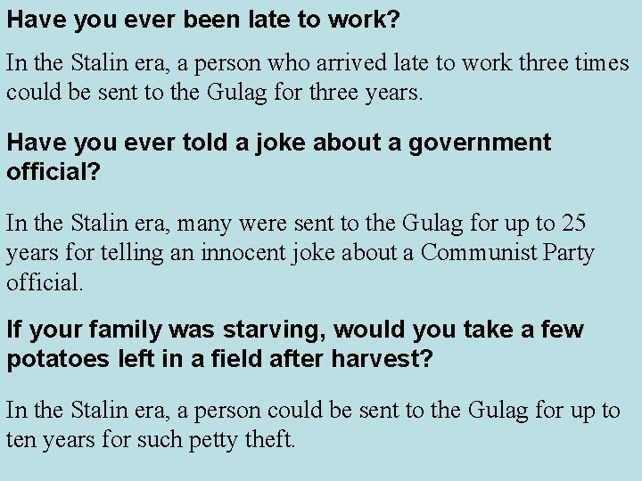Have you ever been late to work? In the Stalin era, a person who