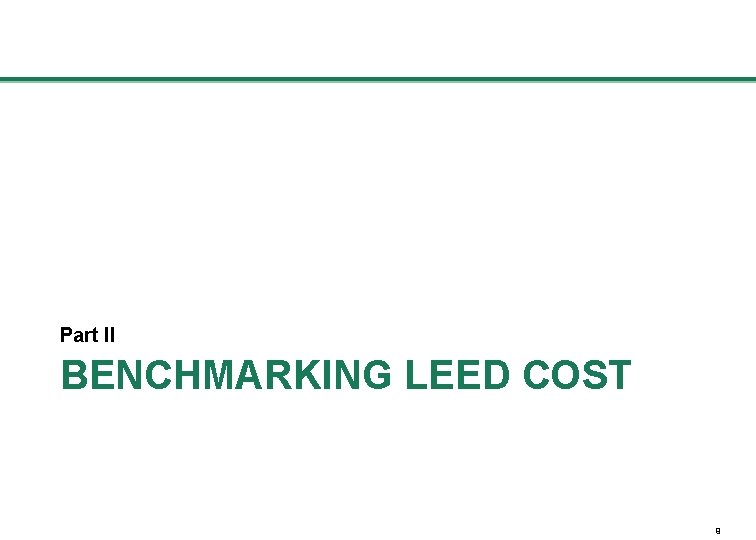 Part II BENCHMARKING LEED COST 9 