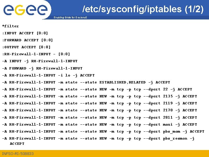 /etc/sysconfig/iptables (1/2) Enabling Grids for E-scienc. E *filter : INPUT ACCEPT [0: 0] :
