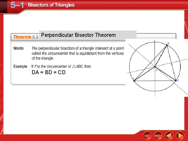 Perpendicular Bisector Theorem DA = BD = CD 