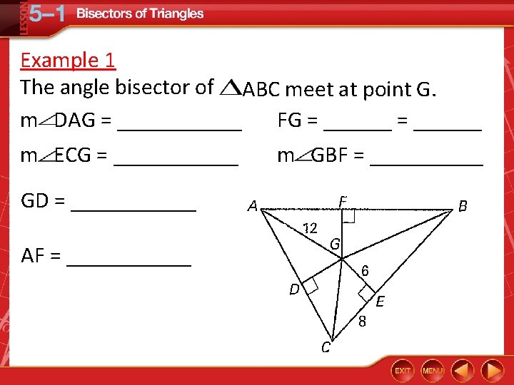 Example 1 The angle bisector of ABC meet at point G. m DAG =