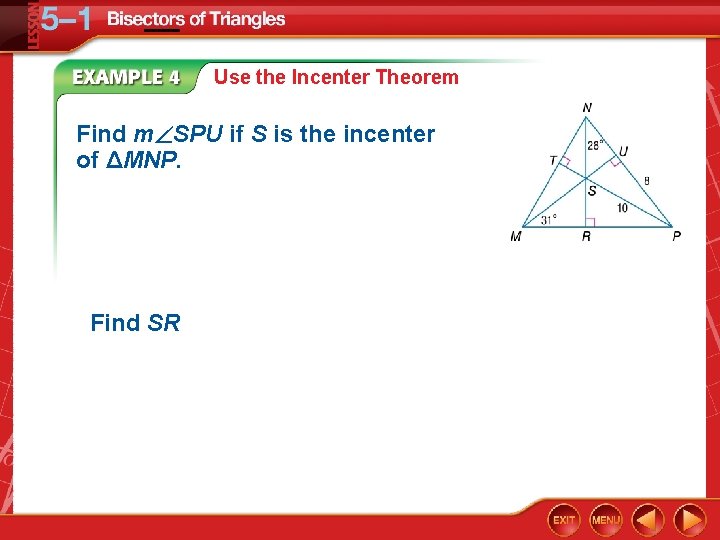 Use the Incenter Theorem Find m SPU if S is the incenter of ΔMNP.