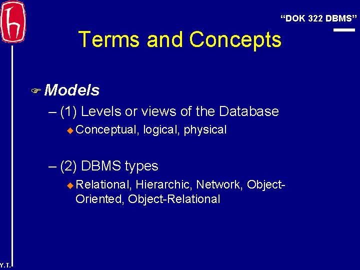 “DOK 322 DBMS” Terms and Concepts F Models – (1) Levels or views of