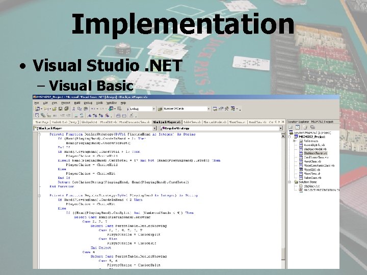 Implementation • Visual Studio. NET – Visual Basic 