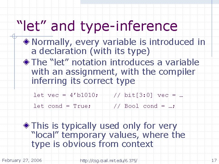 “let” and type-inference Normally, every variable is introduced in a declaration (with its type) “let” and type-inference Normally, every variable is introduced in a declaration (with its type)