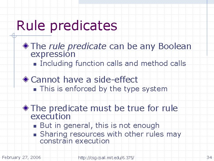 Rule predicates The rule predicate can be any Boolean expression n Including function calls Rule predicates The rule predicate can be any Boolean expression n Including function calls