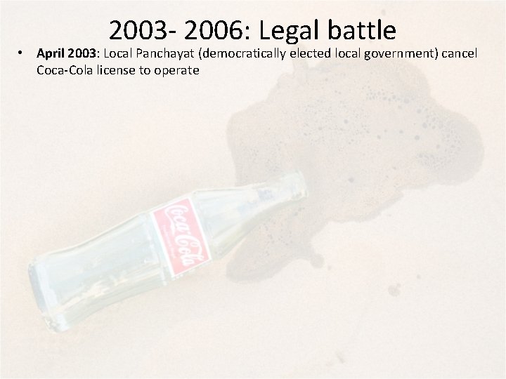 2003 - 2006: Legal battle • April 2003: Local Panchayat (democratically elected local government)