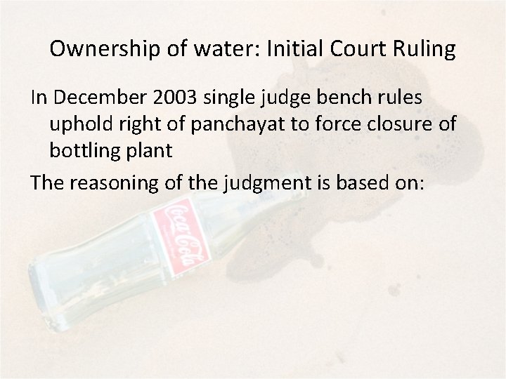 Ownership of water: Initial Court Ruling In December 2003 single judge bench rules uphold