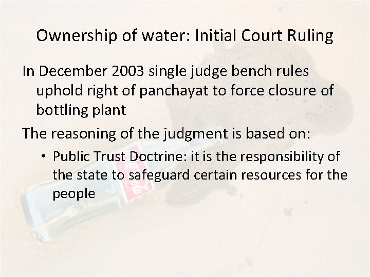 Ownership of water: Initial Court Ruling In December 2003 single judge bench rules uphold