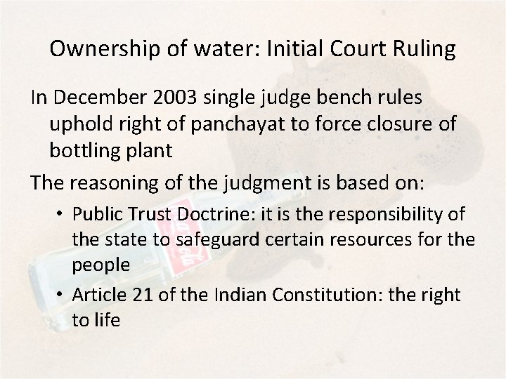 Ownership of water: Initial Court Ruling In December 2003 single judge bench rules uphold