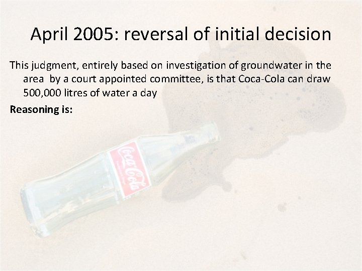 April 2005: reversal of initial decision This judgment, entirely based on investigation of groundwater