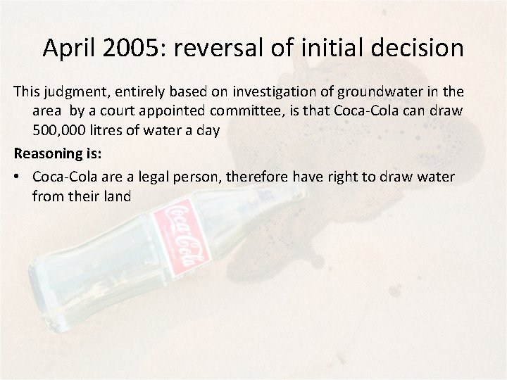 April 2005: reversal of initial decision This judgment, entirely based on investigation of groundwater