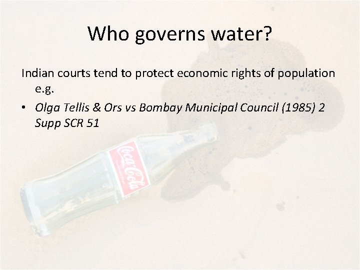 Who governs water? Indian courts tend to protect economic rights of population e. g.