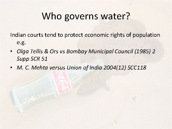 Who governs water? Indian courts tend to protect economic rights of population e. g.