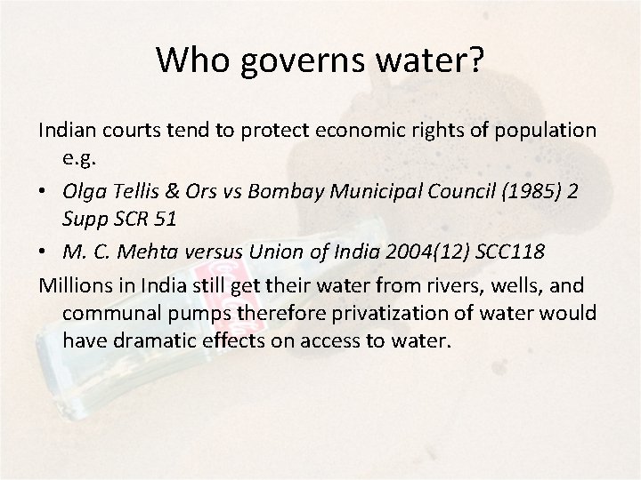 Who governs water? Indian courts tend to protect economic rights of population e. g.