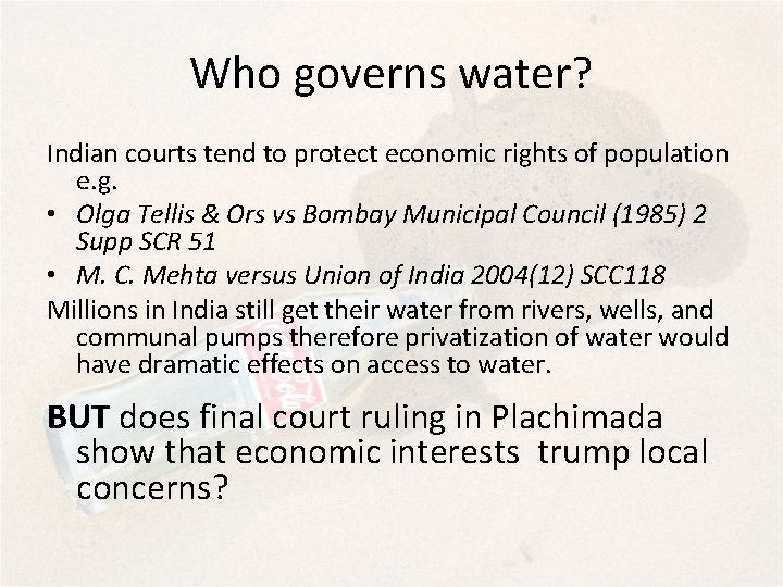 Who governs water? Indian courts tend to protect economic rights of population e. g.