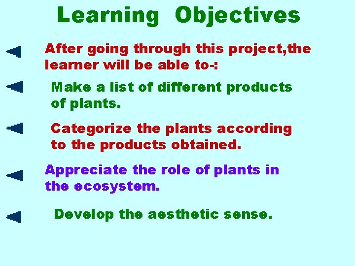 Learning Objectives After going through this project, the learner will be able to-: Make