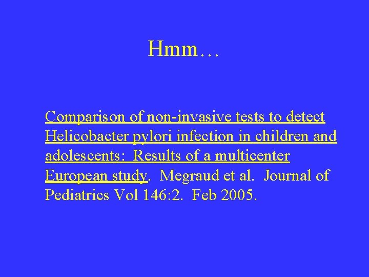 Hmm… Comparison of non-invasive tests to detect Helicobacter pylori infection in children and adolescents: