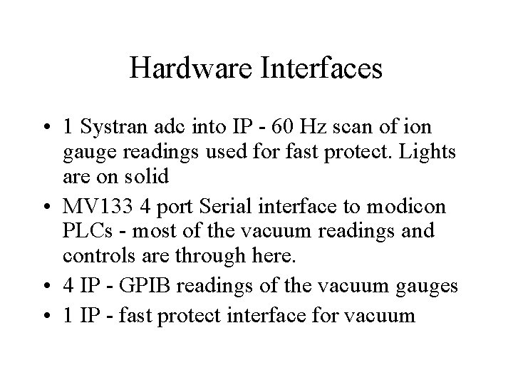 Hardware Interfaces • 1 Systran adc into IP - 60 Hz scan of ion
