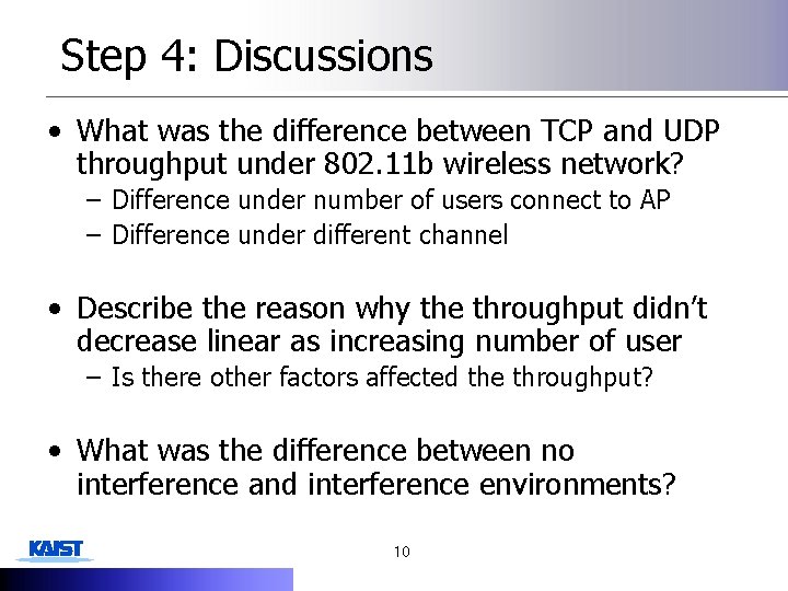 Step 4: Discussions • What was the difference between TCP and UDP throughput under