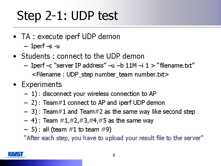 Step 2 -1: UDP test • TA : execute iperf UDP demon – Iperf
