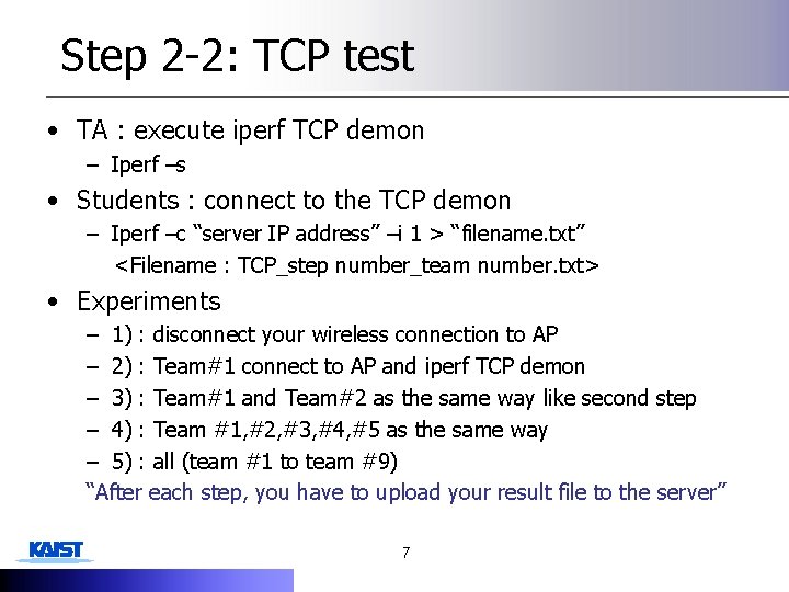 Step 2 -2: TCP test • TA : execute iperf TCP demon – Iperf