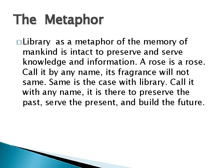 The Metaphor � Library as a metaphor of the memory of mankind is intact