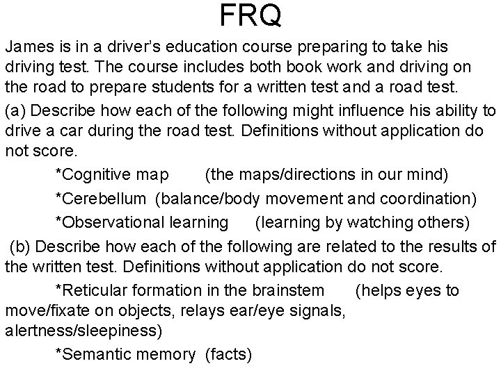 FRQ James is in a driver’s education course preparing to take his driving test.