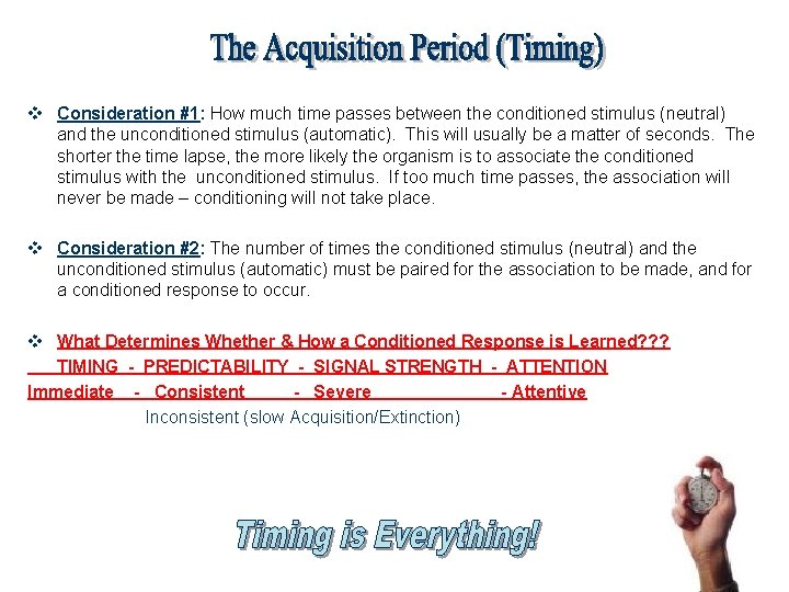 v Consideration #1: How much time passes between the conditioned stimulus (neutral) and the