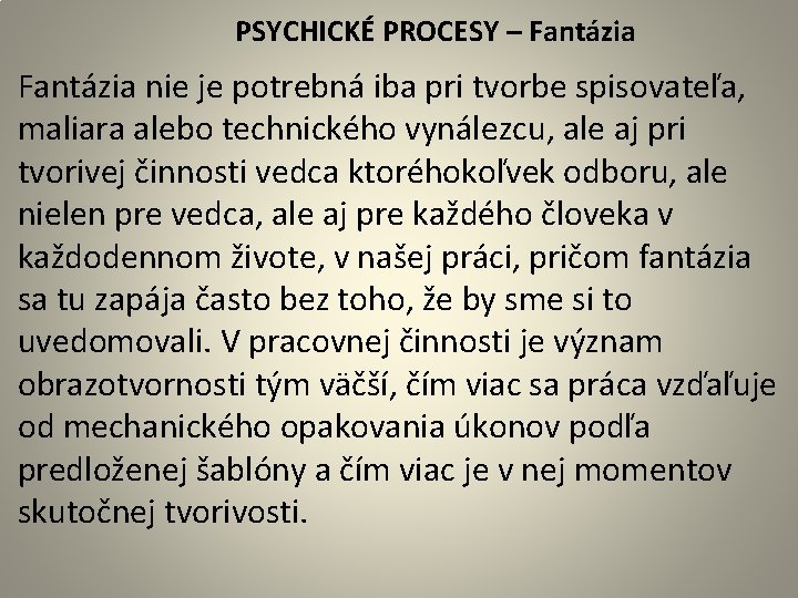  PSYCHICKÉ PROCESY – Fantázia nie je potrebná iba pri tvorbe spisovateľa, maliara alebo