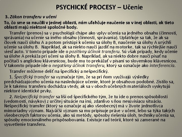  PSYCHICKÉ PROCESY – Učenie 3. Zákon transferu v učení To, čo sme sa