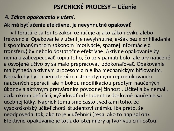  PSYCHICKÉ PROCESY – Učenie 4. Zákon opakovania v učení. Ak má byť učenie