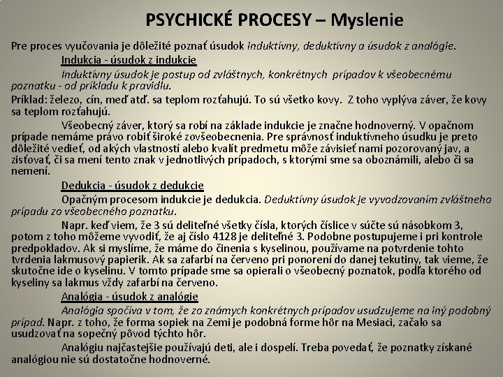  PSYCHICKÉ PROCESY – Myslenie Pre proces vyučovania je dôležité poznať úsudok induktívny, deduktívny