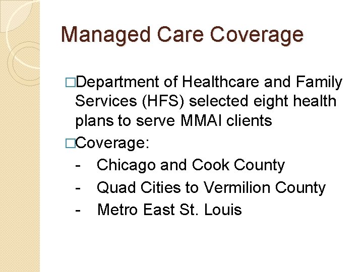 Managed Care Coverage �Department of Healthcare and Family Services (HFS) selected eight health plans