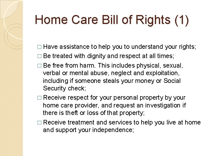 Home Care Bill of Rights (1) � Have assistance to help you to understand