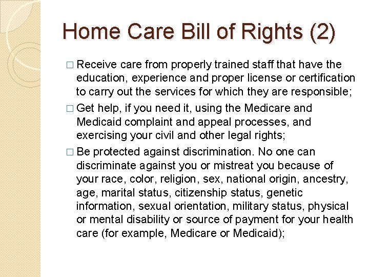 Home Care Bill of Rights (2) � Receive care from properly trained staff that