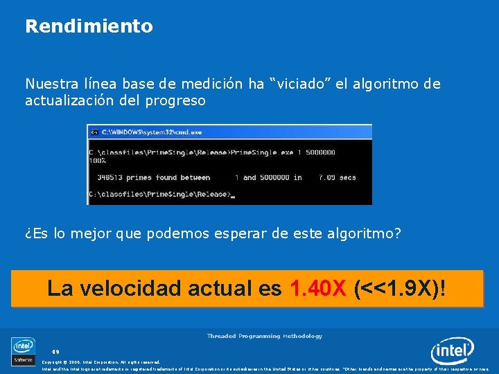 Rendimiento Nuestra línea base de medición ha “viciado” el algoritmo de actualización del progreso