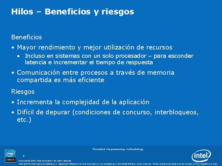 Hilos – Beneficios y riesgos Beneficios • Mayor rendimiento y mejor utilización de recursos