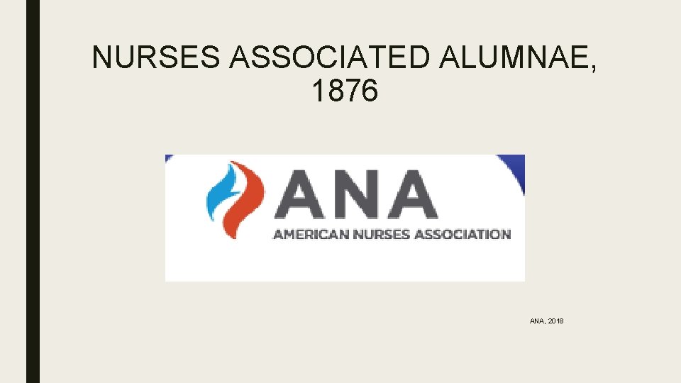 NURSES ASSOCIATED ALUMNAE, 1876 ANA, 2018 