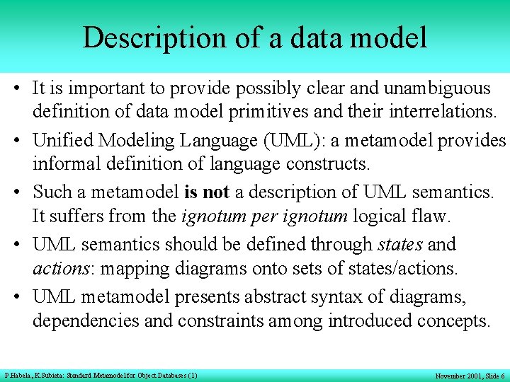 Description of a data model • It is important to provide possibly clear and