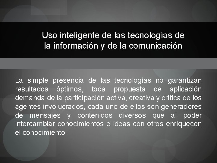 Uso inteligente de las tecnologías de la información y de la comunicación La simple