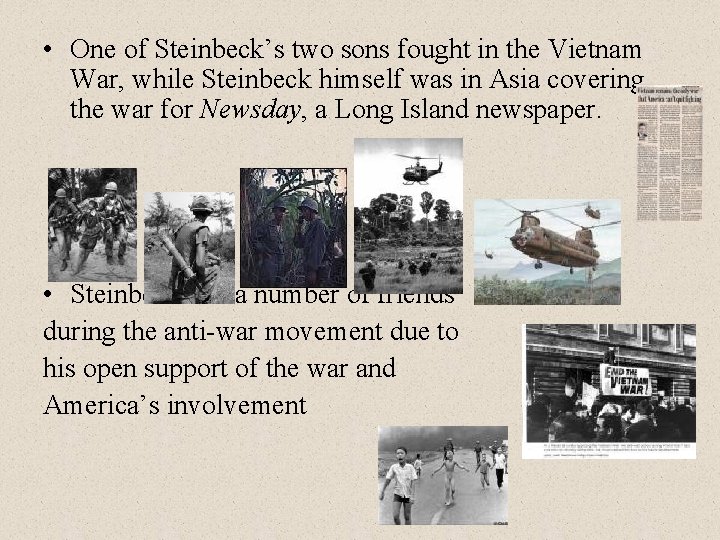  • One of Steinbeck’s two sons fought in the Vietnam War, while Steinbeck