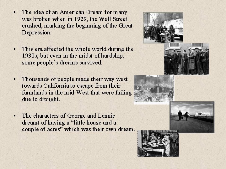  • The idea of an American Dream for many was broken when in