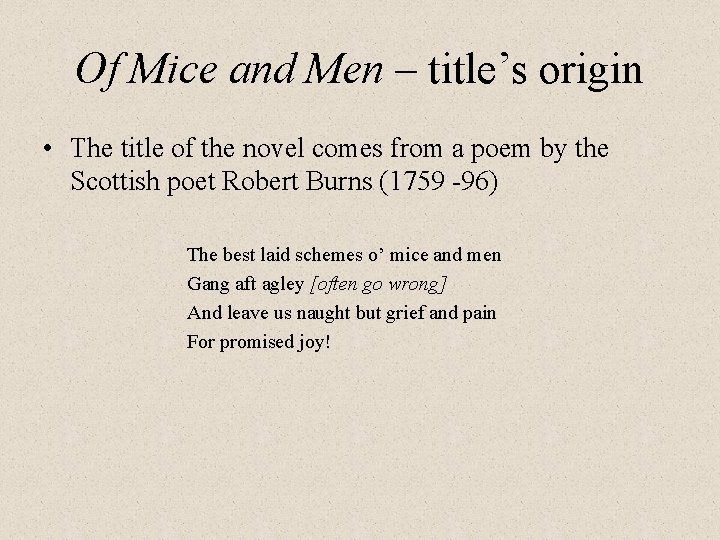 Of Mice and Men – title’s origin • The title of the novel comes