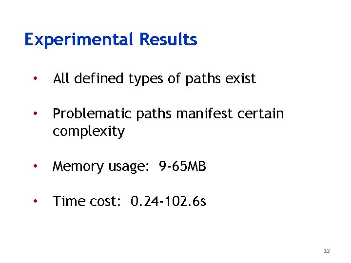 Experimental Results • All defined types of paths exist • Problematic paths manifest certain