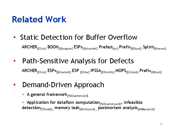 Related Work • Static Detection for Buffer Overflow ARCHER[03 xie] BOON[00 wagner] ESPx[06 hackett]