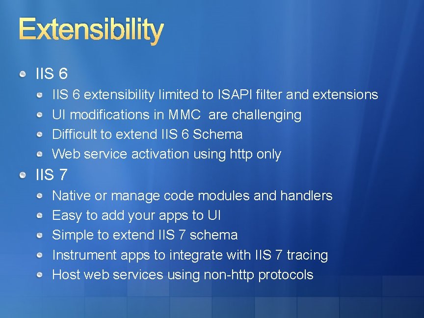 Extensibility IIS 6 extensibility limited to ISAPI filter and extensions UI modifications in MMC Extensibility IIS 6 extensibility limited to ISAPI filter and extensions UI modifications in MMC